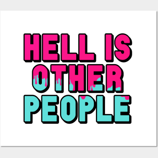 Hell Is Other People Posters and Art